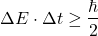 \[\Delta E \cdot \Delta t \geq \frac{\hbar}{2}\]